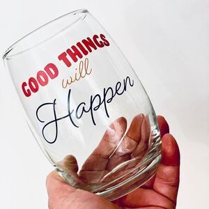 New “Good Things will happen”  Big Graphic inspirational Wine Glass Tumbler Gift